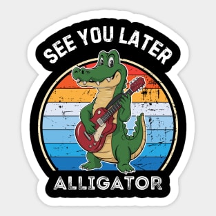 See you later alligator - retro Sticker